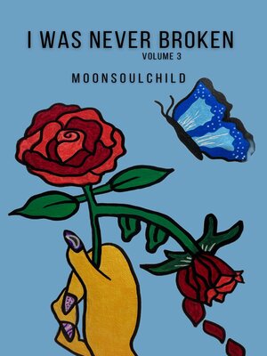 cover image of I Was Never Broken, Volume 3